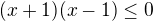 $(x+1)(x-1)\leq0$