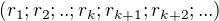 $\left( r_{1};r_{2};..;r_k;r_{k+1}; r_{k+2};... \right) $