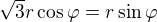 $\sqrt{3}r\cos \varphi =r\sin \varphi $