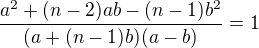 $\frac{a^2+(n-2)ab-(n-1)b^2}{(a+(n-1)b)(a-b)}=1$