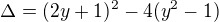 kopírovat do textarea $\Delta =(2y+1)^2-4(y^2-1)$