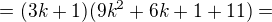 kopírovat do textarea $=(3k+1)(9k^{2}+6k+1+11)=$