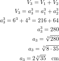 $V_3=V_1+V_2\\V_3=a_3^3=a_1^3+a_2^3\\a_3^3=6^3+4^3=216+64\\a_3^3=280\\a_3=\sqrt[3]{280}\\a_3=\sqrt[3]{8\cdot 35}\\a_3=2\sqrt[3]{35}\quad\text{cm}$