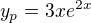 $y_{p}=3xe^{2x}$