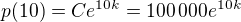 $p(10)=Ce^{10k}=100\,000e^{10k}$