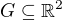$G\subseteq \mathbb{R}^2$
