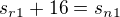 $s_{r1}+16=s_{n1}$