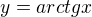 $y=arctgx$