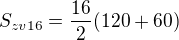 $S_{zv16}=\frac{16}{2}(120+60)$
