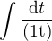$\int_{}^{}\frac{\mathrm{d} t}{\mathrm{(1 t)} }$