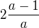 $2\frac{a-1}{a}$