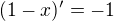 $(1-x)^{\prime}=-1$