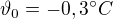 $\vartheta _{0}=-0,3�C$