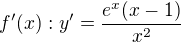 $f'(x):y'=\frac{e^x(x-1)}{x^2}$