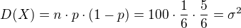 $D(X)=n\cdot p\cdot (1-p)=100\cdot \frac{1}{6}\cdot\frac{5}{6}=\sigma ^{2}$