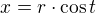 $x=r\cdot \cos t$