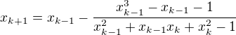 $x_{k+1}=x_{k-1}-\frac{x_{k-1}^3-x_{k-1}-1}{x_{k-1}^2+x_{k-1}x_k+x_k^2-1}$