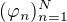 $(\varphi_n)_{n=1}^N$