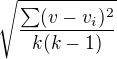 $\sqrt{\frac{\sum (v - v_{i})^{2}}{k(k-1)}}$