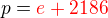 $p=\color{red}e+2186$