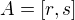 $A=[r, s]$