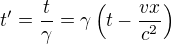 $t'=\frac{t}{\gamma }=\gamma\left(t-\frac{vx}{c^2}\right)$