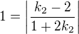 $1=\left|\frac{k_2-2}{1+2k_2}\right|$