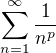 $\sum_{n=1}^{\infty}{\frac1{n^p}}$