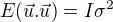 $E(\vec{u} . \vec{u}) = I \sigma^2$