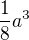 $\frac18a^3$