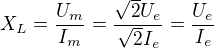 $X_L=\frac{U_m}{I_m}=\frac{\sqrt2U_e}{\sqrt2I_e}=\frac{U_e}{I_e}$