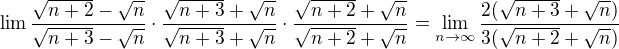 $\lim \frac{\sqrt{n+2}-\sqrt{n}}{\sqrt{n+3} - \sqrt{n}} \cdot \frac{{\sqrt{n+3} + \sqrt{n}}}{{\sqrt{n+3} + \sqrt{n}}}\cdot \frac{{\sqrt{n+2} + \sqrt{n}}}{{\sqrt{n+2} + \sqrt{n}}} = \lim_{n\to\infty }\frac{2(\sqrt{n+3}+\sqrt{n})}{3(\sqrt{n+2}+\sqrt{n})}$