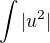 $\int|u^2|$