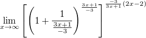 $\lim_{x\rightarrow\infty}\left[\left(1+\frac{1}{\frac {3x+1}{-3}}\right)^{\frac {3x+1}{-3}}\right]^{{\frac {-3}{3x+1}}(2x-2)}$