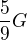 $\frac{5}{9}G $
