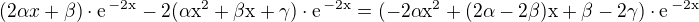 $(2\alpha x+\beta)\cdot\rm{e}^{\,-2x}-2(\alpha x^2+\beta x+\gamma)\cdot\rm{e}^{\,-2x}=(-2\alpha x^2+(2\alpha-2\beta)x+\beta-2\gamma)\cdot\rm{e}^{\,-2x}$