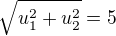 $\sqrt{u_1^2+u_2^2}=5$