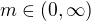$m\in (0,\infty )$