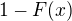 $1-F(x)$