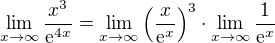 $\lim_{x\to\infty }\frac{x^3}{\mathrm{e}^{4x}}=\lim_{x\to\infty }\Big(\frac{x}{\mathrm{e}^{x}}\Big)^3\cdot \lim_{x\to\infty }\frac{1}{\mathrm{e}^{x}}$