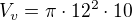 $V_{v}=\pi \cdot 12^{2}\cdot 10$