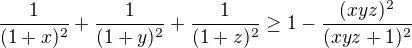 $\frac{1}{(1+x)^{2}}+\frac{1}{(1+y)^{2}}+\frac 1{(1+z )^2}\ge 1-\frac {(xyz)^2}{(xyz+1 )^2}$