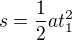 $s=\frac12at_1^2$