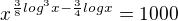 $x^{\frac{3}{8}log^3x{-\frac{3}{4}logx}}=1000$