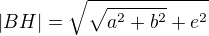 kopírovat do textarea $|BH|=\sqrt{\sqrt{a^2+b^2}+e^2}$
