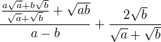 $\frac{\frac{a\sqrt{a}+b\sqrt{b}}{\sqrt{a}+\sqrt{b}}+\sqrt{ab}}{a-b}+\frac{2\sqrt{b}}{\sqrt{a}+\sqrt{b}}$