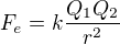 $F_{e}=k\frac{Q_{1}Q_{2}}{r^{2}}$