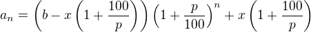 $a_n = \left(b- x \left(1+\frac{100}{p}\right)\right) \left(1+\frac{p}{100}\right)^{n}+x \left(1+\frac{100}{p}\right)$