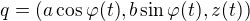 $q=(a\cos\varphi(t),b\sin\varphi(t),z(t))$