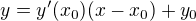 $y=y^\prime(x_0)(x-x_0)+y_0$